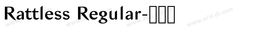 Rattless Regular字体转换 Rattless Regular字体转换